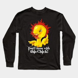 Don't mess with this Chick! Long Sleeve T-Shirt